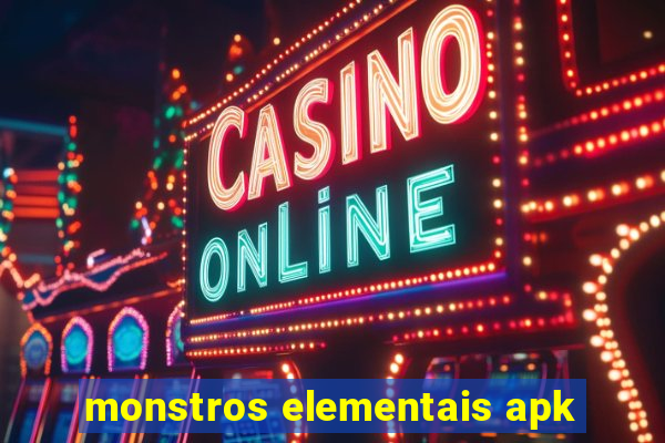 monstros elementais apk